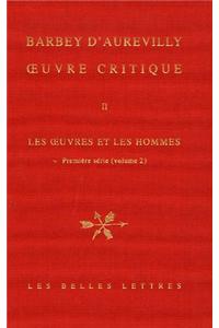 Oeuvre Critique, Tome II: Les Oeuvres Et Les Hommes.Premiere Serie (Volume 2)