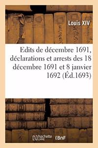 Recueil Des Édits de Décembre 1691, Déclarations Et Arrests Des 18 Décembre 1691 Et 8 Janvier 1692