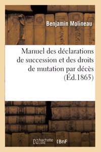 Manuel Des Déclarations de Succession Et Des Droits de Mutation Par Décès