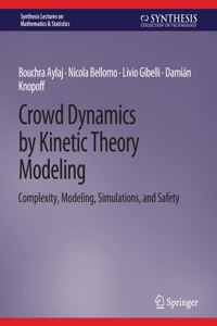 Crowd Dynamics by Kinetic Theory Modeling
