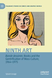 Ninth Art. Bande dessinee, Books and the Gentrification of Mass Culture, 1964-1975