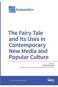 Fairy Tale and Its Uses in Contemporary New Media and Popular Culture