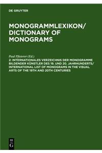 Internationales Verzeichnis Der Monogramme Bildender Kunstler Des 19. Und 20. Jahrhunderts / International List of Monograms in the Visual Arts of the: International List of Monograms in the Visual Arts of the 19th and 20th Centuries