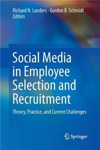 Social Media in Employee Selection and Recruitment