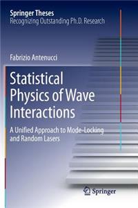 Statistical Physics of Wave Interactions