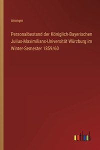 Personalbestand der Koeniglich-Bayerischen Julius-Maximilians-Universitat Wurzburg im Winter-Semester 1859/60