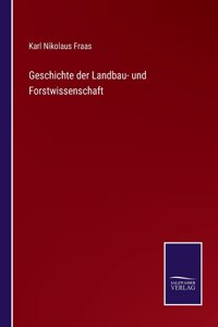 Geschichte der Landbau- und Forstwissenschaft