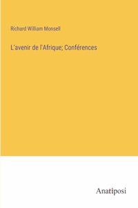 L'avenir de l'Afrique; Conférences