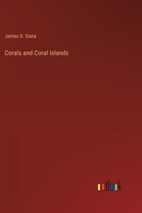 Corals and Coral Islands