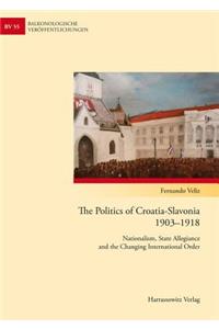 The Politics of Croatia-Slavonia 1903-1918