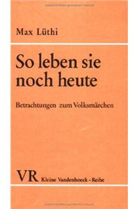 So Leben Sie Noch Heute: Betrachtungen Zum Volksmarchen