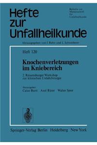 Knochenverletzungen Im Kniebereich: 2. Reisensburger Workshop Zur Klinischen Unfallchirurgie, 18.-21. September 1974