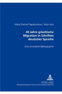 40 Jahre Griechische Migration in Schriften Deutscher Sprache