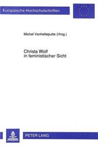 Christa Wolf in Feministischer Sicht