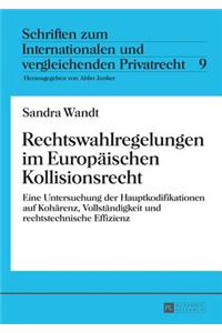 Rechtswahlregelungen im Europaeischen Kollisionsrecht
