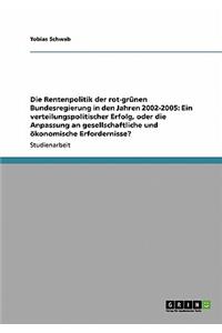 Die Rentenpolitik der rot-grünen Bundesregierung in den Jahren 2002-2005