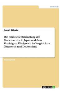 Die bilanzielle Behandlung des Firmenwertes in Japan und dem Vereinigten Königreich im Vergleich zu Österreich und Deutschland