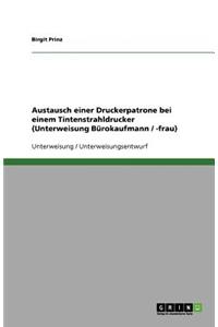 Austausch einer Druckerpatrone bei einem Tintenstrahldrucker (Unterweisung Bürokaufmann / -frau)