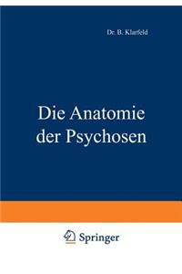 Die Anatomie der Psychosen