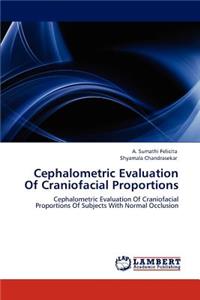 Cephalometric Evaluation Of Craniofacial Proportions