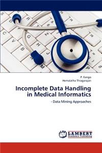 Incomplete Data Handling in Medical Informatics