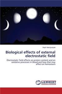 Biological effects of external electrostatic field
