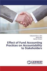 Effect of Fund Accounting Practices on Accountability to Stakeholders