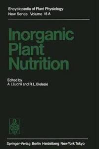 Inorganic Plant Nutrition (Encyclopedia of Plant Physiology, Volume 15) [Special Indian Edition - Reprint Year: 2020] [Paperback] A. Läuchli; R.L. Bieleski