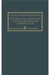 Die Seele des Erziehers und das Problem der Lehrerbildung