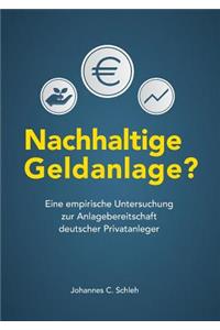 Nachhaltige Geldanlage? Eine empirische Untersuchung zur Anlagebereitschaft deutscher Privatanleger