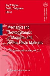 Mechanics and Electrodynamics of Magneto- And Electro-Elastic Materials