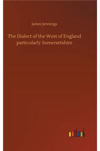 Dialect of the West of England particularly Somersetshire