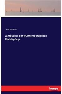 Jahrbücher der württembergischen Rechtspflege