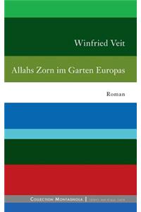 Allahs Zorn im Garten Europas