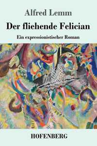 fliehende Felician