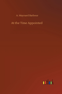 At the Time Appointed