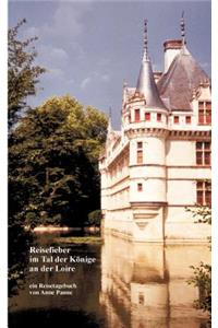 Reisefieber im Tal der Könige an der Loire