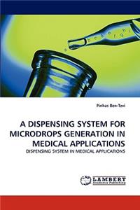 Dispensing System for Microdrops Generation in Medical Applications