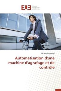 Automatisation d'Une Machine d'Agrafage Et de Contrôle