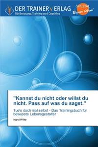 Kannst Du Nicht Oder Willst Du Nicht