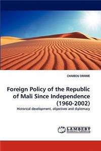 Foreign Policy of the Republic of Mali Since Independence (1960-2002)