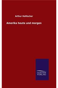 Amerika heute und morgen