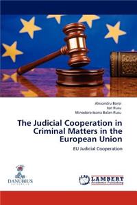Judicial Cooperation in Criminal Matters in the European Union