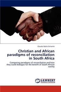 Christian and African paradigms of reconciliation in South Africa