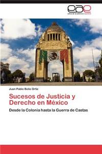 Sucesos de Justicia y Derecho En Mexico