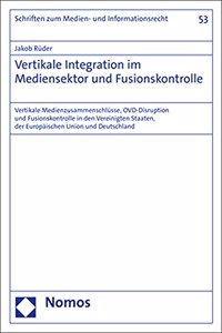 Vertikale Integration Im Mediensektor Und Fusionskontrolle