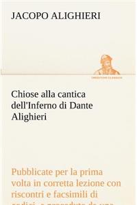 Chiose alla cantica dell'Inferno di Dante Alighieri pubblicate per la prima volta in corretta lezione con riscontri e fac-simili di codici, e precedute da una indagine critica