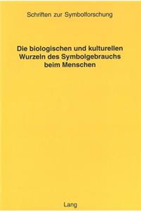 Die Biologischen Und Kulturellen Wurzeln Des Symbolgebrauchs Beim Menschen