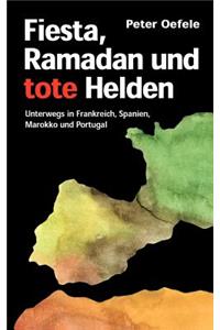 Fiesta, Ramadan und tote Helden