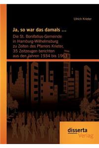 Ja, so war das damals ...